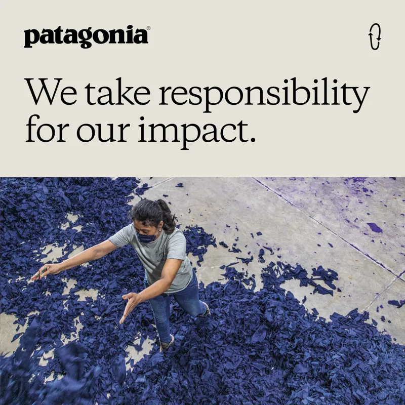 Patagonia: We take responsibility for our impact
